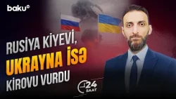 Rusiya-Ukrayna müharibəsi daha da şiddətləndi - 24 SAAT