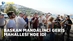 MAYOR MANDALİNCİ WAS IN GERİŞ NEIGHBORHOOD