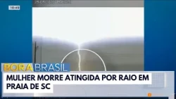 Woman dies after being struck by lightning in Santa Catarina | Bora Brasil