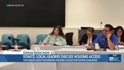 Sen. Schatz, local leaders discuss expanding Native Hawaiian housing access