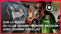 Sur la route du club Johnny Memory Belgium avec Johnny Cadillac