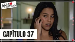 Juanita lies to Cecilia Restrepo to help her dad | Chapter 37 | Allá te espero