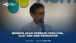 Menkes Akan Perbaiki Fasilitas, Alat Dan SDM Kesehatan