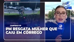 Alerta Total - Woman rescued from creek by Military Police in Campinas