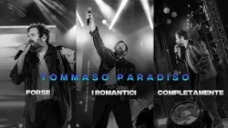 Tommaso Paradiso con con Forse, I romantici, Completamente. Qual è la tua preferita?