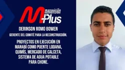 Derinson Romo Bowen details reconstruction progress and projects in Manabí and Esmeraldas