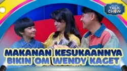 [FULL] Makanan Kesukannya Bikin Om Wendy Kaget! - THE LITTLE TALK CHOW (26/09/26)