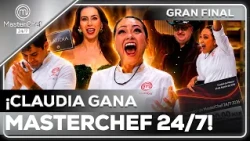 ¡CLAUDIA ES LA GRAN GANADORA DE MASTERCHEF 24/7! | MASTERCHEF 24/7