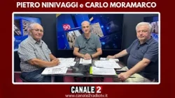 CANALE 2 C'E - CARLO MORAMARCO e PIETRO NINIVAGGI
