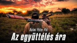 Halmi Péter Pál – Az együttélés ára - Ember és vad Afrikában
