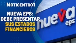 Nueva EPS in the crosshairs: Financial statements demanded after years of non-compliance | Canal ...