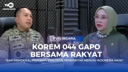 VODCAST TVRI BICARA - KOREM 044 GAPO BERSAMA RAKYAT, SIAP MENGAWAL PROGRAM STRATEGIS PEMERINTAH