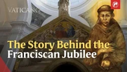 The Story Behind the Franciscan Jubilee | EWTN Vatican