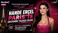 Hande Erçel Shines at the Paris Event I Number1news