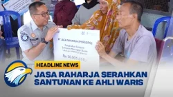 [HEADLINE NEWS 14/08] Jasa Raharja Serahkan Santunan ke Ahli Waris Korban KMP Putri Yasmin