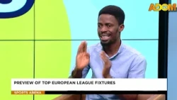 Preview Of Top European League Fixtures - Sports Arena on Adom TV (29-08-26)
