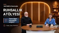 Can We Run From God? | Serli Balık & Father Zakar Koparyan | Spirituality Workshop