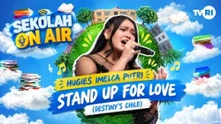SEKOLAH ON AIR | HUGIES IMELCA PUTRI - STAND UP FOR LOVE (DESTINY'S CHILD)