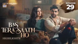 Bas Tera Saath Ho Episode 29 | Highlights | Farhan Saeed | Sana Javed | ARY Digital Drama