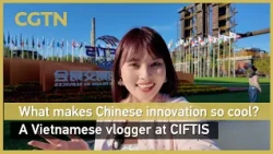 How Gen Z sees the world: What makes Chinese innovation so cool? A Vietnamese vlogger at CIFTIS
