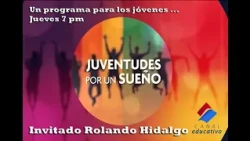 Youth for a Dream: Rolando Hidalgo