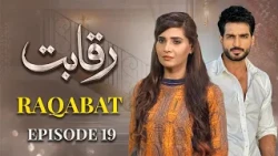 Raqabat Episode 19 | Omer Shahzad, Mizna Waqas, Raima Khan | Full Episode | New Pakistani Drama 2026