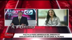 🔴 A Fondo | Política abordaje del embarazo adolescente de Ecuador se difunde al mundo / 9-9-2026