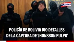 🔴🔵 Policía boliviana trabajó desde enero en la identificación del cabecilla de ‘Los Pulpos’