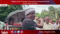Villagers Seek CM Sawant’s Intervention as Karapur-Sarvan Protest Marks 150 Days