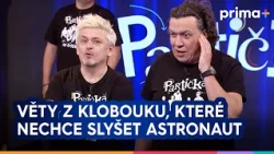 Partička: Věty z klobouku, které nechce slyšet astronaut z Houstonu