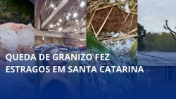 Hailstorm causes damage in Santa Catarina