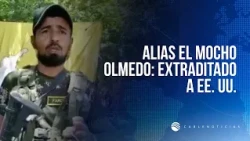 Alias El Mocho Olmedo: Front 33 leader extradited to the U.S.