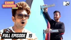 Ramiz-Gizelle On A Break | Love School S4 |EP 15 | Full Episode | Karan & Anusha