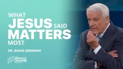 What Is the Greatest Commandment? | Dr. David Jeremiah | The Miracle Channel Podcast