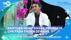 WITH DOCTOR [Basic Life Support, CPR Protocol for Adult Patients] TVRI NORTH SUMATRA