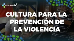 ConCiencia: Cultura para la prevención de la violencia