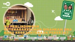 MEETING POINT [Employment Protection Law Enacted: A New Era for Worker Welfare?] TVRI SUMUT