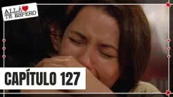 Cecilia finds out about Pacho's passing | Chapter 127 | Allá te espero