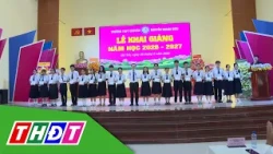 Khai giảng năm học mới 2026 - 2027 tại các trường trên địa bàn tỉnh Đồng Tháp | THDT