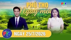 Phú Thọ New Day July 25, 2026 | Launching a $13 Million Project to Protect the Ozone Layer