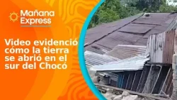 VIDEO | This is the aftermath of the earthquake in southern Chocó: the earth split open and homes...