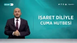 Din İstismarı - İşaret Diliyle Cuma Hutbesi 10 Temmuz 2026