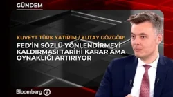 The Fed's Removal of Forward Guidance Increases Market Volatility | Kuveyt Türk / Kutay Gözgör