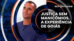 Justice without psychiatric hospitals: the Goiás experience | Caminhos da Reportagem