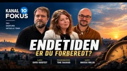 Er du forberedt på det Bibelen kaller de siste tider? | Kanal 10 Fokus med Tone Dalhaug | 09.09.26