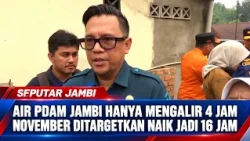 JAMBI PDAM WATER ONLY FLOWS FOR 4 HOURS, TARGETED TO INCREASE TO 16 HOURS BY NOVEMBER