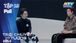 Trò Chuyện Với Tương Lai 4 | Tập 19 (27/7/2026)