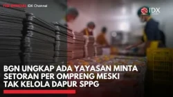 BGN Ungkap Ada Yayasan Minta Setoran per Ompreng meski Tak Kelola Dapur SPPG | IDXC UPDATE