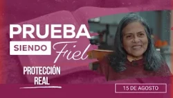 Prueba siendo Fiel [CC] | #33: Protección real - Para el Sábado 15 de Agosto de 2026