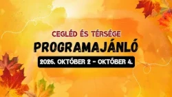 Cegléd és térsége programajánló - 2026. október 2-  október 4.